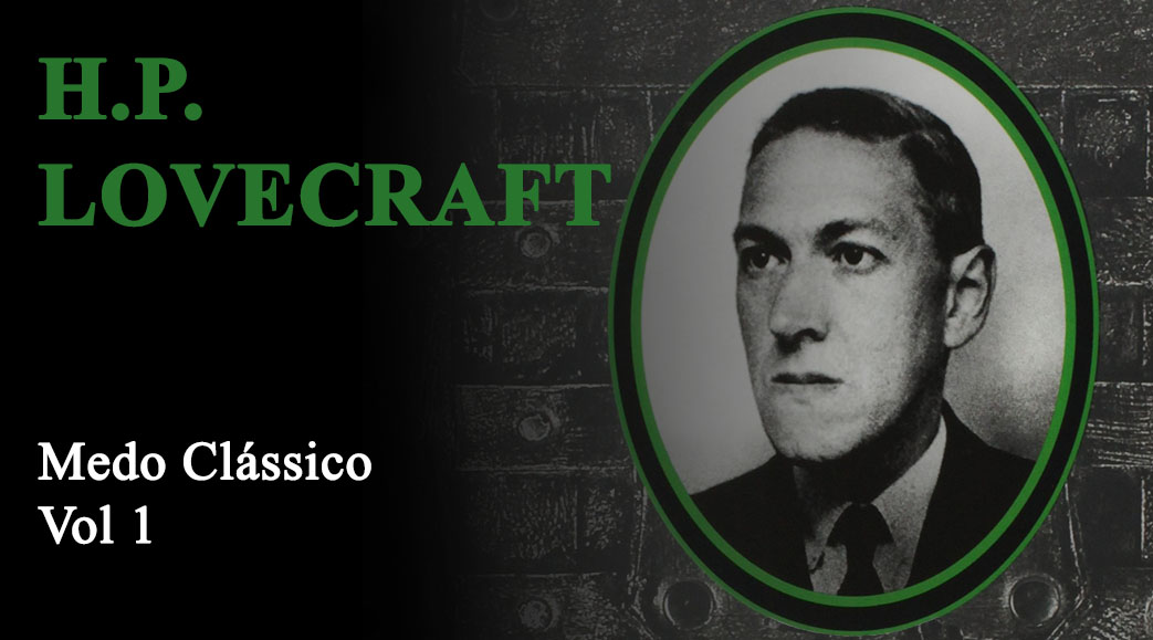 H.P. Lovecraft: Medo Clássico vol1   Som, Fúria e Cultura